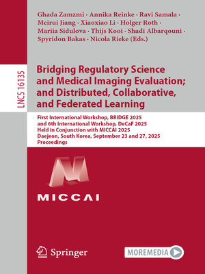 cover image of Bridging Regulatory Science and Medical Imaging Evaluation; and Distributed, Collaborative, and Federated Learning